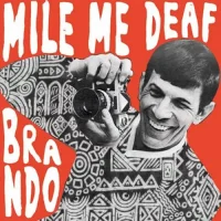 Mile Me Deaf – Brando EP
