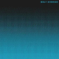 Melt Downer – III